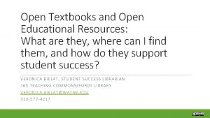 Open Textbooks and Open Educational Resources What are