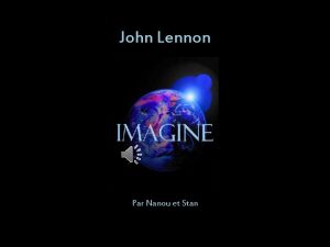 John Lennon Par Nanou et Stan Imagine theres