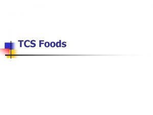 TCS Foods Definition n Potentially hazardous food n