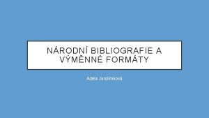 NRODN BIBLIOGRAFIE A VMNN FORMTY Adla Jarolmkov NRODN