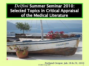 Delfini Summer Seminar 2010 Selected Topics in Critical