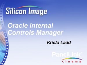 Oracle Internal Controls Manager Krista Ladd Silicon Image