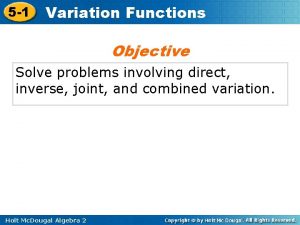 5 1 Variation Functions Objective Solve problems involving
