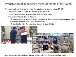 Preparation of impedance measurements of last week Preparation