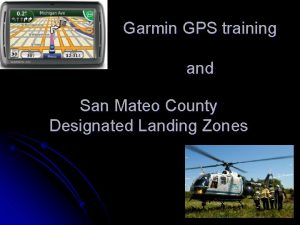 Garmin GPS training and San Mateo County Designated