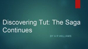 Discovering Tut The Saga Continues BY A R