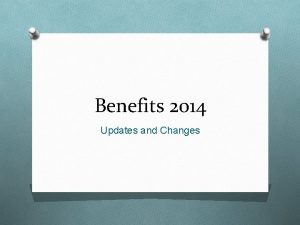 Benefits 2014 Updates and Changes TIAA CREF Live
