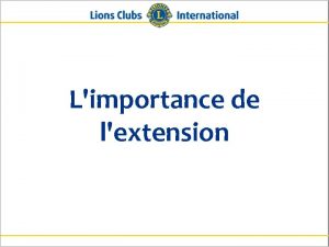 Limportance de lextension Pourquoi lextension estelle importante Pour