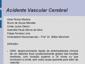 Acidente Vascular Cerebral Aline Ferrari Martins Bruno de