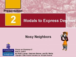 2 Modals to Express Degrees Nosy Neighbors Focus