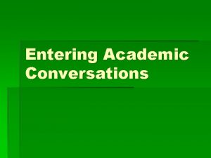 Entering Academic Conversations Critical Writing They say summarizing