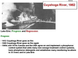 Introduction Cuyahoga River 1952 Lake Erie Progress and
