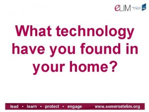 What technology have you found in your home