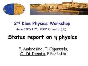 2 nd Kloe Physics Workshop June 10 th12