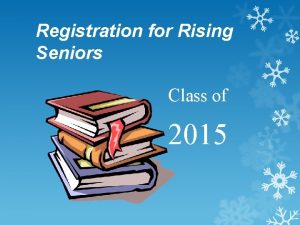 Registration for Rising Seniors Class of 2015 Mount