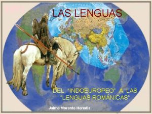 LAS LENGUAS DEL INDOEUROPEO A LAS LENGUAS ROMNICAS