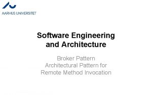 Software Engineering and Architecture Broker Pattern Architectural Pattern