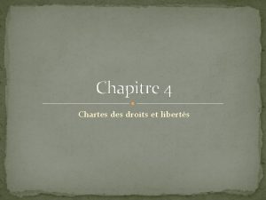 Chapitre 4 Chartes droits et liberts La charte