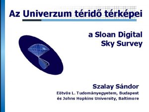 Az Univerzum trid trkpei a Sloan Digital Sky