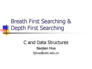 Breath First Searching Depth First Searching C and