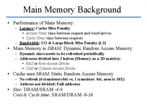 Main Memory Background Performance of Main Memory Latency