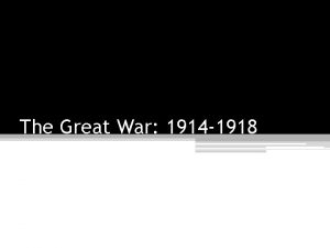 The Great War 1914 1918 4 factors that