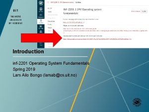 Introduction inf2201 Operating System Fundamentals Spring 2019 Lars