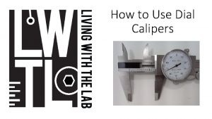 How to Use Dial Calipers DISCLAIMER USAGE The