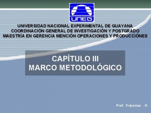 UNIVERSIDAD NACIONAL EXPERIMENTAL DE GUAYANA COORDINACIN GENERAL DE