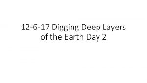 12 6 17 Digging Deep Layers of the