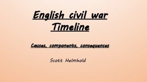English civil war Timeline Causes components consequences Scott