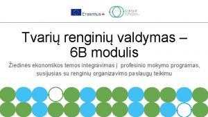 Tvari rengini valdymas 6 B modulis iedins ekonomikos