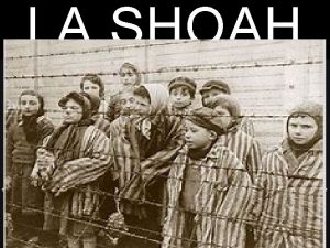 LA SHOAH HGJGTJGJGJG I CAMPI DI CONCENTRAMENTO nazista