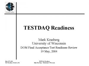TESTDAQ Readiness Mark Krasberg University of Wisconsin DOM