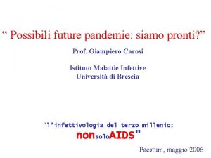 Possibili future pandemie siamo pronti Prof Giampiero Carosi