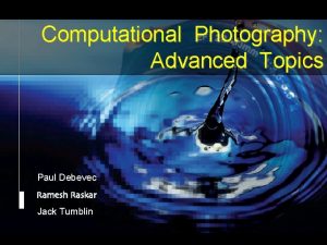 MIT Media Lab Computational Photography Advanced Topics Camera