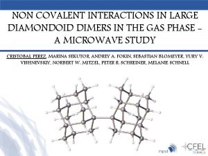 NON COVALENT INTERACTIONS IN LARGE DIAMONDOID DIMERS IN