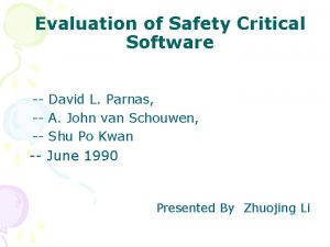 Evaluation of Safety Critical Software David L Parnas