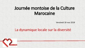 Journe montoise de la Culture Marocaine Vendredi 18