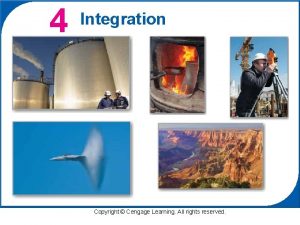 4 Integration Copyright Cengage Learning All rights reserved
