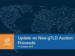 Update on New g TLD Auction Proceeds 17