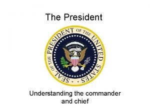 The President Understanding the commander and chief Review