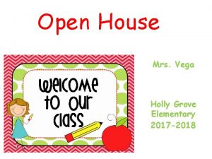 Open House Mrs Vega Holly Grove Elementary 2017