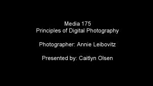 Media 175 Principles of Digital Photography Photographer Annie