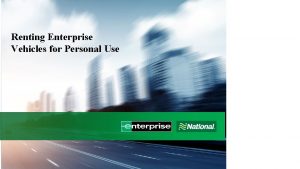 Renting Enterprise Vehicles for Personal Use Renting your