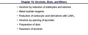 Chapter 15 Alcohols Diols and Ethers Alcohols by