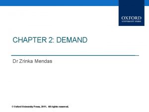 CHAPTER 2 DEMAND Dr Zrinka Mendas Oxford University