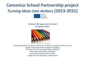 Comenius School Partnership project Turning Ideas Into Actions