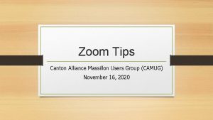 Zoom Tips Canton Alliance Massillon Users Group CAMUG