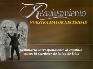 NUESTRA MAYOR NECESIDAD Seminario correspondiente al captulo cinco